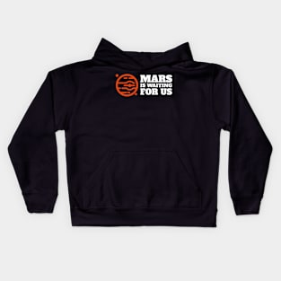 Mars Is Waiting For Us Kids Hoodie